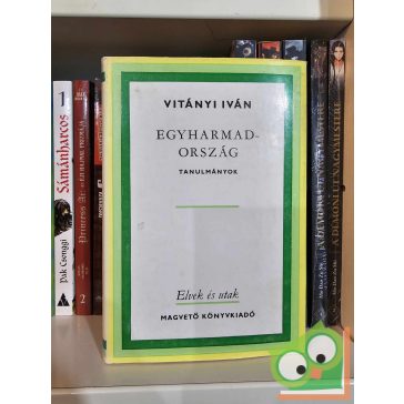 Vitányi Iván: Egyharmadország (Elvek és utak)