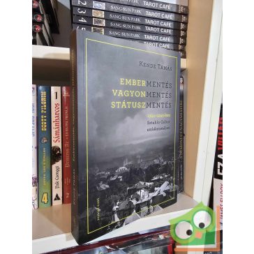   Kende Tamás: Embermentés, vagyonmentés, státuszmentés 1944-1945-ben (újszerű)