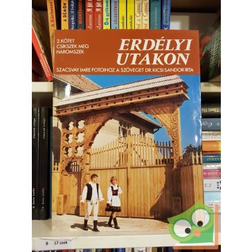 Erdélyi Utakon II. - Csikszek meg Háromszék