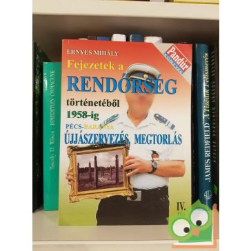   Ernyes Mihály: Fejezetek a rendőrség történetéből 1958 ig
