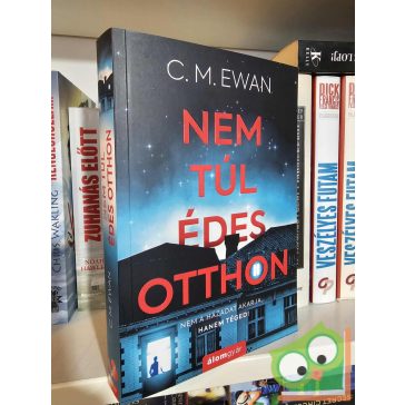 C. M. Ewan: Nem túl édes otthon (újszerű)