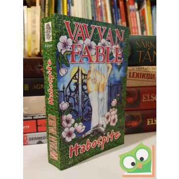 Vavyan Fable: Habospite (Halkirálynő 9.) (Vis Major 6.)