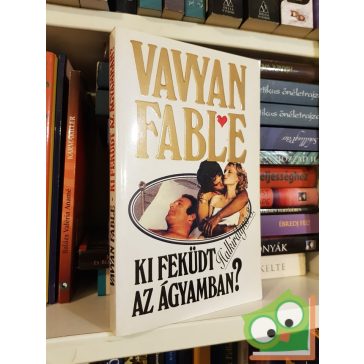Vavyan Fable: Ki feküdt az ágyamban? (Halkirálynő 3.)