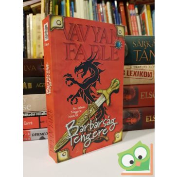   Vavyan Fable: Barbárság Tengere (A Viador, a Mímes, a Harcszolga, a Zsoldos és a többiek - ...Tengere 2.)