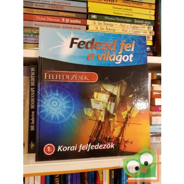 Fedezd fel a világot - Felfedezok 1. Korai felfedezők