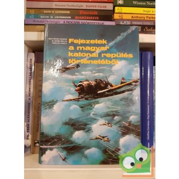   Nagyváradi Sándor, M. Szabó Miklós, Winkler László: Fejezetek a magyar katonai repülés történetéből