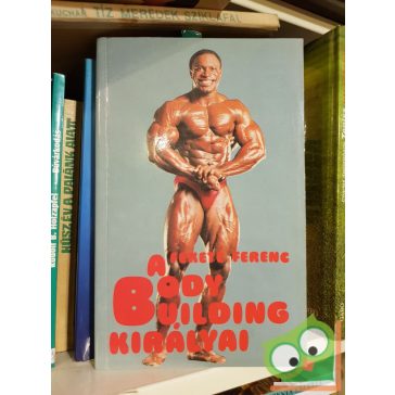 Fekete Ferenc: A body-building királyai