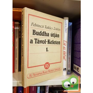   Felvinczi Takács Zoltán Buddha ​útján a Távol-Keleten I (Reprint)