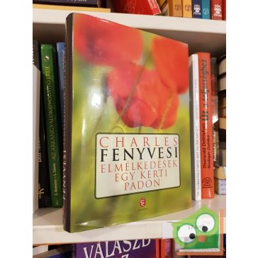 Charles Fenyvesi: Elmélkedések egy kerti padon