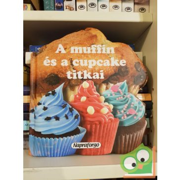 Formás szakácskönyvek - A muffin és cupcake titkai