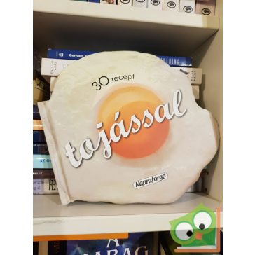 Formás szakácskönyvek - 30 recept tojással