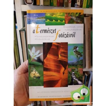 Forrásy Csaba (szakmai lektor): A természet fotózásról