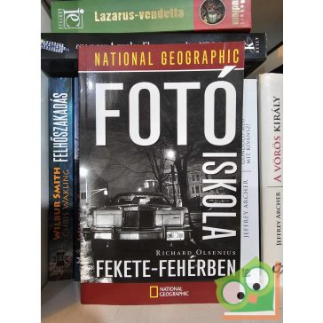   Richard Olsenius: National Geographic Fotóiskola - Fekete-fehérben