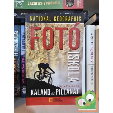   Bill Hatcher: National Geographic Fotóiskola - Kaland és pillanat