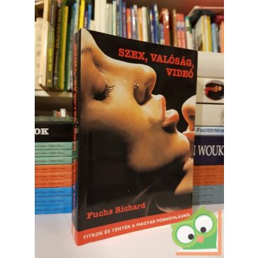 Fuchs Richárd: Szex, valóság, videó