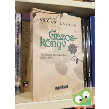   Szűcs László: Gazos-könyv - Válogatott publicisztikák 2003-2008