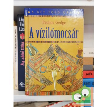 Pauline Gedge A ​vízilómocsár (A két föld ura 1.)