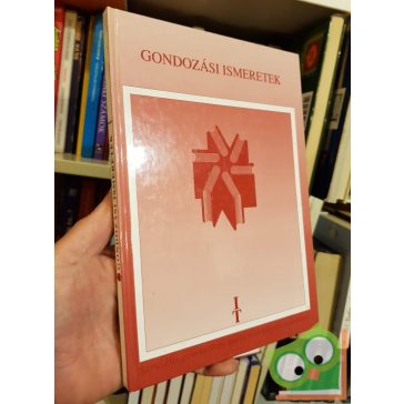   Rácz Tiborné: Gondozási ​ismeretek - Szociális gondozó és ápoló szakképzés részére