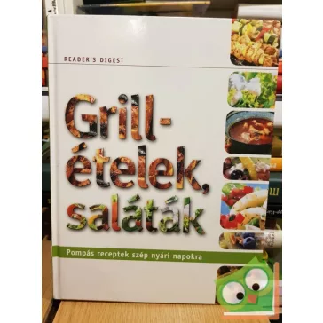   Reader Digest's Grillételek, saláták - pompás receptek szép nyári napokra