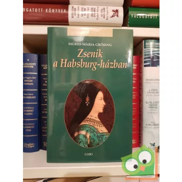 Sigrid-Maria Grössing: Zsenik a Habsburg-házban