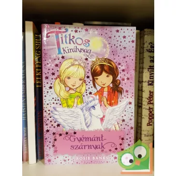 Rosie Banks: Gyémánt ​szárnyak (Titkos királyság 25.)