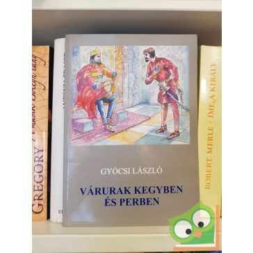 Gyócsi László: Várurak kegyben és perben