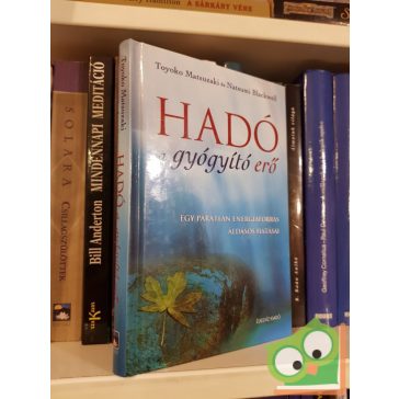   Hadó a gyógyitó erő - Egy páratlan energiaforrás áldásos hatásai