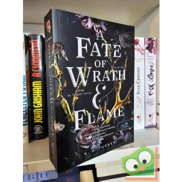   K. A. Tucker: A Fate of Wrath and Flame - Harag és lángok sorsa (Sors és tűz 1.) (Fine selection, Zafír pöttyös)