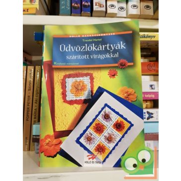   Traudel Hartel: Üdvözlőkártyák száritott virágokkal (Holló barkácskönyvek)