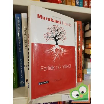 Murakami Haruki: Férfiak nő nélkül (Novellák) (Ritka)