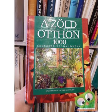 Halina Heitz: A zöld otthon - 1000 legszebb szobanövény