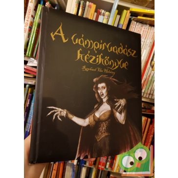 Raphael Van Helsing: A vámpirvadász kézikönyve
