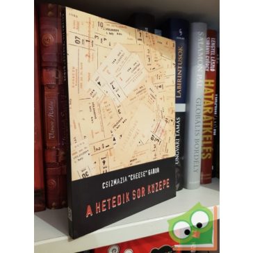   Csizmazia "Cheese" Gábor: A hetedik sor közepe (dedikált)