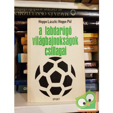   Hoppe László, Hoppe Pál: A labdarúgóvilágbajnokságok csillagai