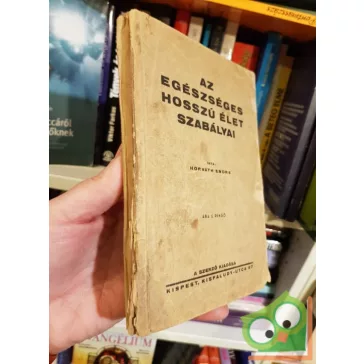 Horváth Endre: Az egészséges hosszú élet szabályai