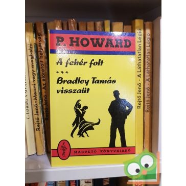   P. Howard (Rejtő Jenő): Fehér folt, Bradley Tamás visszaüt