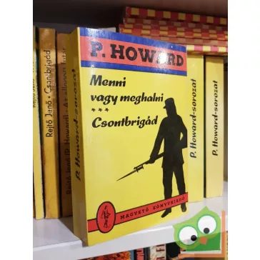 P. Howard (Rejtő Jenő): Menni vagy meghalni, Csontbrigád