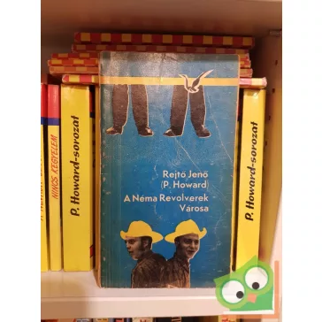 P. Howard (Rejtő Jenő): A néma revolverek városa