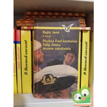   P. Howard (Rejtő Jenő): Piszkos Fred közbelép fülig Jimmy őszinte sajnálatára
