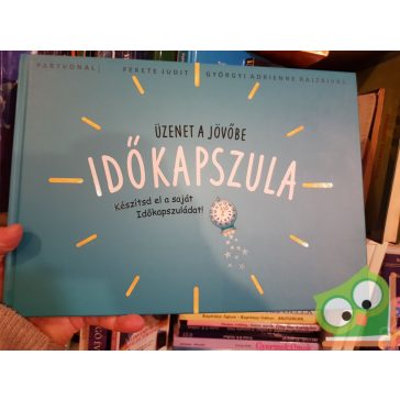 Fekete Judit, Györgyi Adrienne: Üzenet a jövőbe