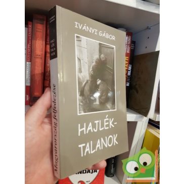 Iványi Gábor: Hajléktalanok (Dedikált)