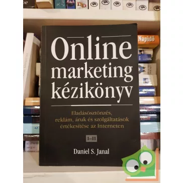   Daniel S. Jamal: Online marketing kézikönyv I-II. - Eladásösztönzés, reklám, áruk és szolgáltatások értékesítése az Interneten