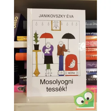 Janikovszky Éva: Mosolyogni tessék!