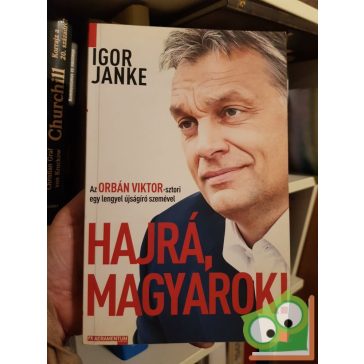 Igor Janke: Hajrá, Magyarok!
