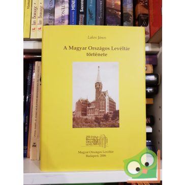 Lakos János (szerk.): A Magyar Országos Levéltár