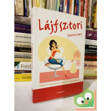   Javorkai Judit: Lájfsztori - Megkésett okoskodások a pasikról és a kapcsolatokról
