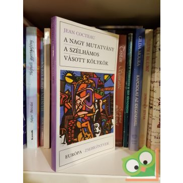   Jean Cocteua: A nagy mutatvány/ A Szélhámos/ Vásott kölykök