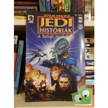   Kevin J. Anderson: A ​Sithek Aranykora (Star Wars: Jedi Históriák 1.)