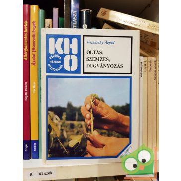   Jeszenszky Árpád: Oltás, ​szemzés, dugványozás (KHO sorozat)
