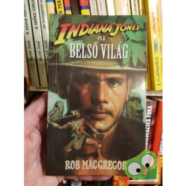   Rob McGregor: Indiana Jones és a belső világ (Indiana Jones 6.)